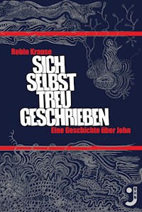 Sich selbst treu geschrieben - Robin Krause - ebook