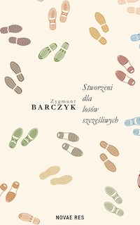 Stworzeni dla losów szczęśliwych - Barczyk Zygmunt - ebook + książka