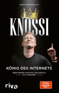 Knossi – König des Internets - Knossi - ebook