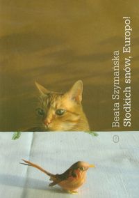 Słodkich snów Europo - Beata Szymańska - książka