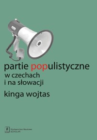 Partie populistyczne w Czechach i na Słowacji - Wojtas Kinga - książka