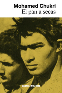 El pan a secas - Mohamed Chukri - ebook