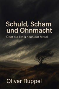 Schuld, Scham und Ohnmacht - Oliver Ruppel - ebook