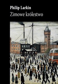 Zimowe królestwo - Philip Larkin - książka