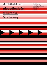 Architektura niepodległości w Europie Środkowej -  - książka