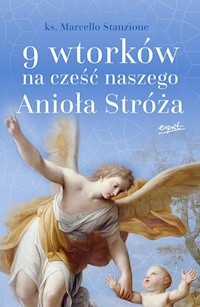 9 wtorków na cześć naszego Anioła Stróża - Marcello Stanzione - książka