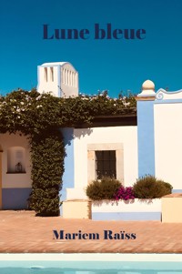 Lune bleue - Mariem Raïss - ebook