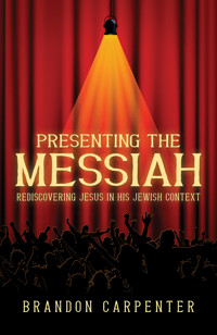 Presenting the Messiah - Brandon Carpenter - ebook