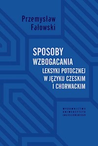Sposoby wzbogacania leksyki potocznej w języku czeskim i chorwackim - Fałowski Przemysław - książka
