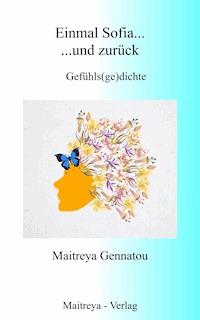 Einmal Sofia......und zurück - Maitreya Gennatou - ebook