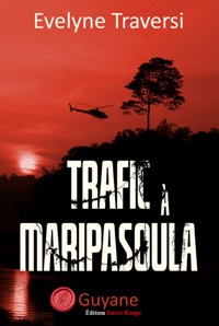 Trafic à maripasoula - Evelyne Traversi - ebook