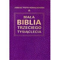 Mała Biblia Trzeciego Tysiąclecia - J. Kowalkowski - książka