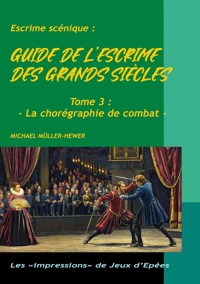 Guide de l'escrime des grands siècles - Michael Müller-Hewer - ebook