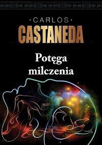 Potęga milczenia - Castaneda Carlos - książka