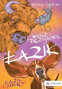 Nasz przyjaciel Łazik Łazik i żubry - Leśniak Michał - książka