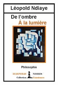 De l'ombre à la Lumière - Leopold Ndiaye - ebook