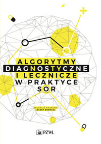 Algorytmy diagnostyczne i lecznicze w praktyce SOR - Leszek Brongel - książka