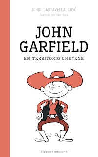 John Garfield en territorio cheyene - Jordi Cusó Cantavella - ebook