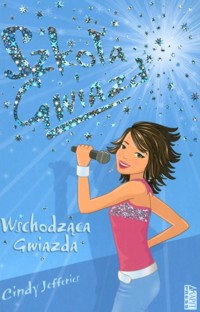 Szkoła Gwiazd: Wschodząca gwiazda - Jefferies Cindy - ebook