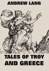 Tales Of Troy And Greece - Andrew Lang - ebook + książka