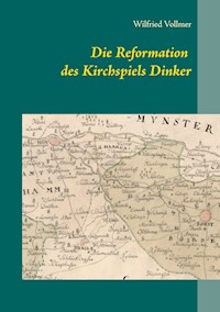 Die Reformation des Kirchspiels Dinker 1532-1565 - Wilfried Vollmer - ebook