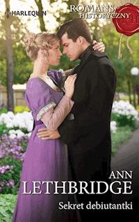 Sekret debiutantki - Ann Lethbridge - ebook