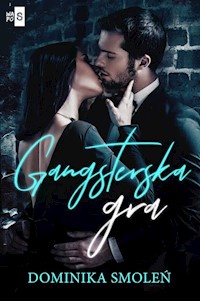 Gangsterska gra - Dominika Smoleń - ebook + książka