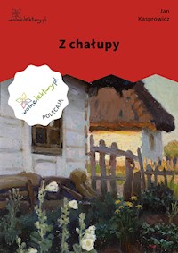 Z chałupy - Jan Kasprowicz - ebook