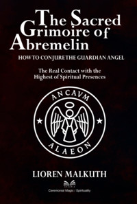 The Sacred Grimoire Of Abremelin - Lioren Malkuth / Luiz Santos - ebook