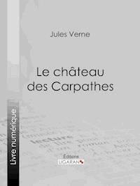 Le Château des Carpathes - Jules Verne - ebook