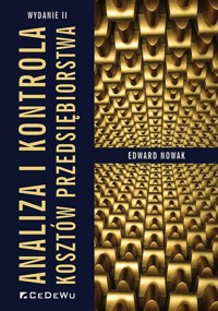 Analiza i kontrola kosztów przedsiębiorstwa - Edward Nowak - książka