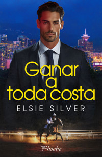 Ganar a toda costa - Elsie Silver - ebook