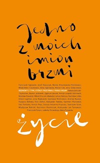 Jedno z moich imion brzmi życie -  - książka