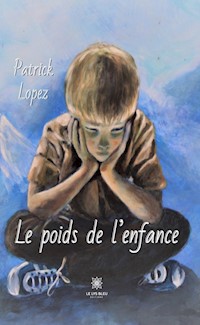 Le poids de l’enfance - Patrick Lopez - ebook