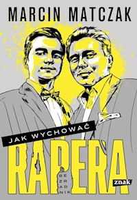 Jak wychować rapera Bezradnik - Matczak Marcin - książka