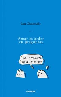 Amar es arder en preguntas - Iván Chausovsky - ebook