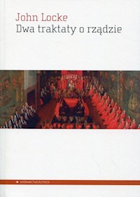 Dwa traktaty o rządzie - John Locke - książka
