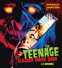 The Teenage Slasher Movie Book, 2nd Revised and Expanded Edition - J. A. Kerswell - ebook