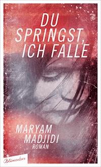 Du springst, ich falle - Maryam Madjidi - ebook