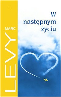 W następnym życiu - Marc Levy - ebook
