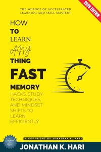 How to Learn Anything Fast: - Jonathan K. Hari - ebook
