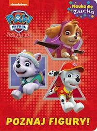 Psi Patrol Nauka dla zucha Poznaj figury! -  - książka