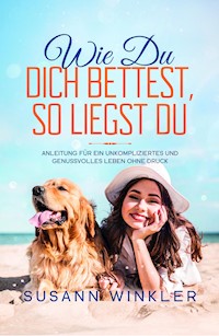 Wie Du Dich bettest, so liegst Du - Susann Winkler - ebook