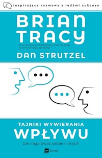Tajniki wywierania wpływu - Tracy Brian, Strutzel Dan - książka