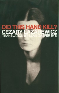 Did This Hand Kill? - Cezary Łazarewicz - książka