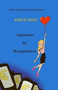 Lightfaden für Managerbräute - Adèle Hide - ebook