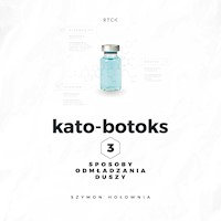 Kato-botoks. 3 sposoby odmładzania duszy - Szymon Hołownia - audiobook