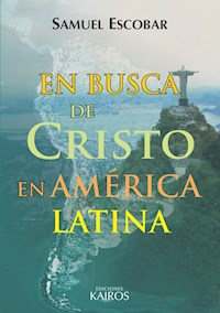 En busca de Cristo en América Latina - Samuel Escobar - ebook