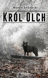 Król Olch - Marcin Śniadecki - ebook + książka