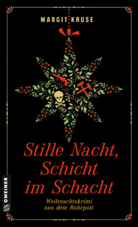 Stille Nacht, Schicht im Schacht - Margit Kruse - ebook